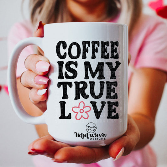 Coffee Is My True Love