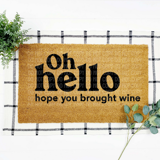 Hope You Brought Wine- Doormat