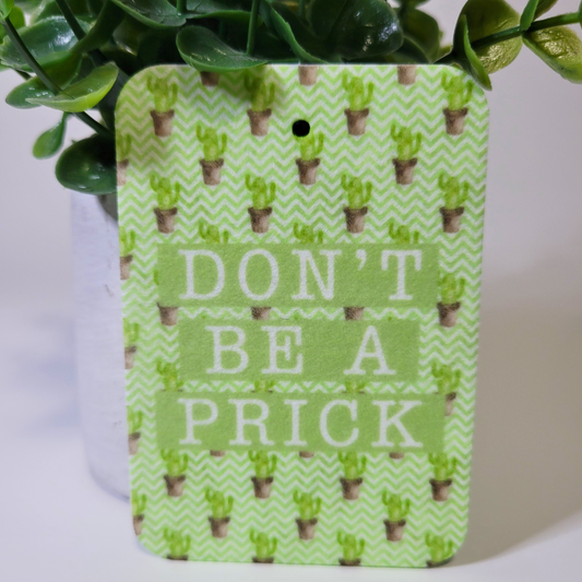 Don't Be A Prick - Air Freshener